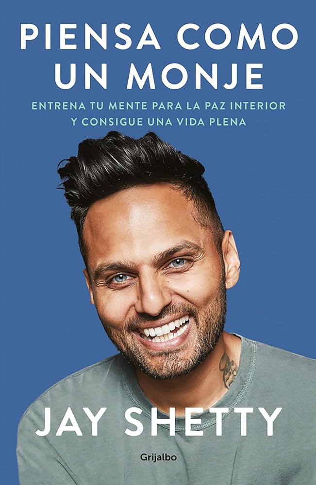 Piensa Como Un Monje: Entrena Tu Mente Para La Paz Interior Y Consigue Una Vida Plena. Pasta blanda