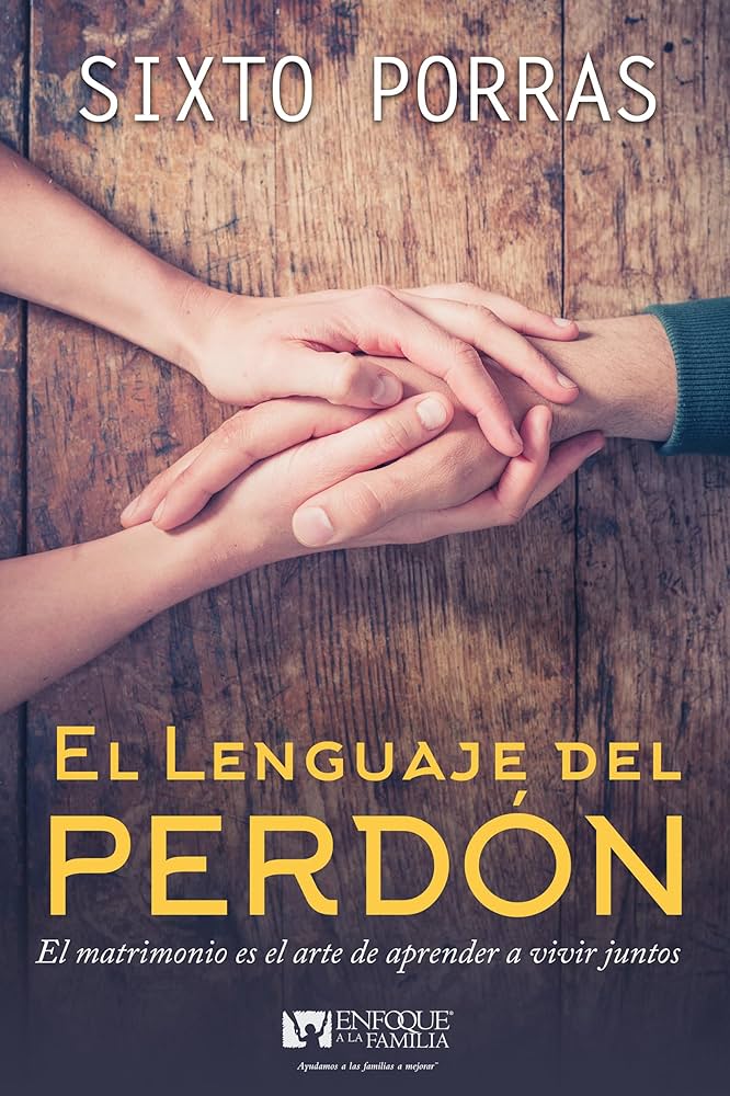 El lenguaje del perdon. El matrimonio es el arte de aprender a vivir juntos Pasta blanda
