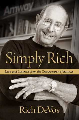 Simply Rich: Life and Lessons from the Cofounder of Amway: A Memoir (English Edition)